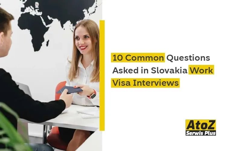 10-common-questions-asked-in-slovakia-work-visa-interviews.jpg