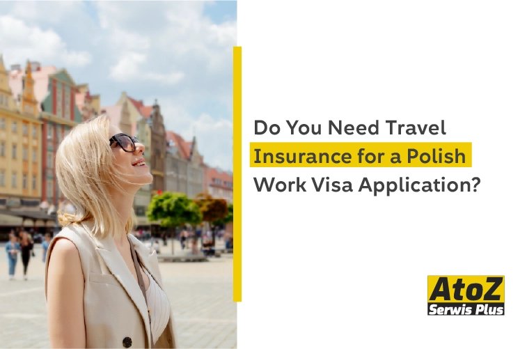 do-you-need-travel-insurance-for-a-polish-work-visa-application.jpg