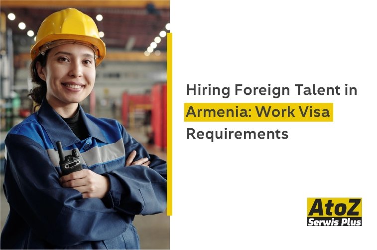 hiring-foreign-talent-in-armenia-work-visa-requirements.jpg