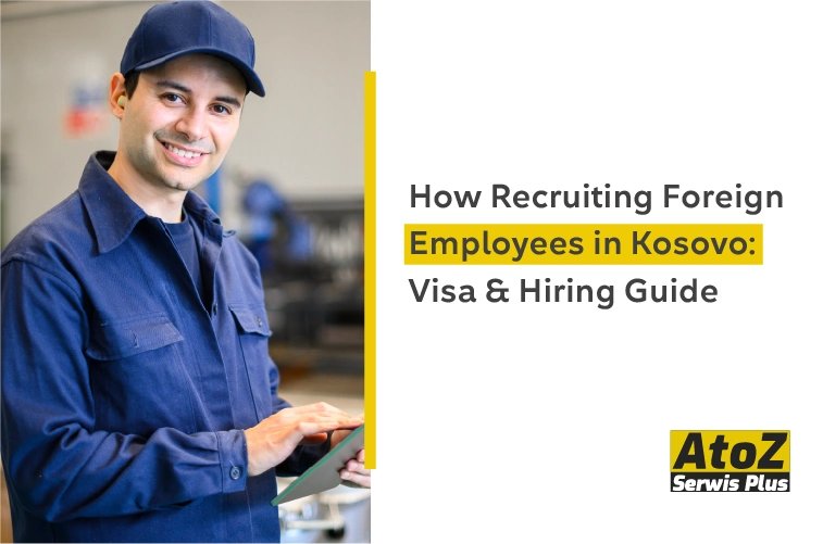 how-recruiting-foreign-employees-in-kosovo-visa-and-hiring-guide.jpg