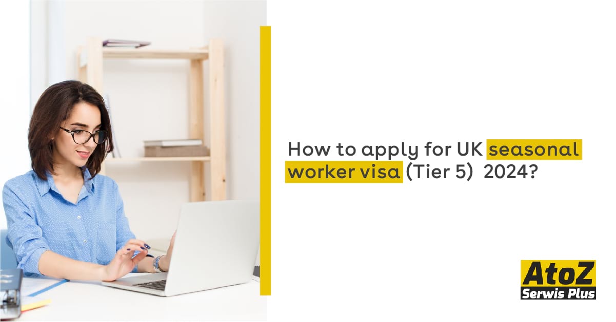 how-to-apply-for-uk-seasonal-worker-visa-tier-5-2024
