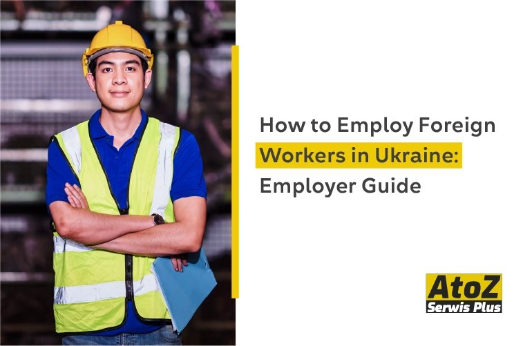 how-to-employ-foreign-workers-in-ukraine-employer-guide.jpg