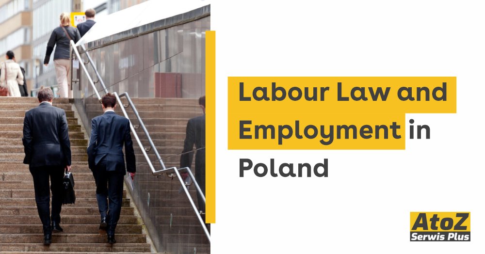 labour-law-and-employment-in-poland-2021-guide-atoz-serwis-plus