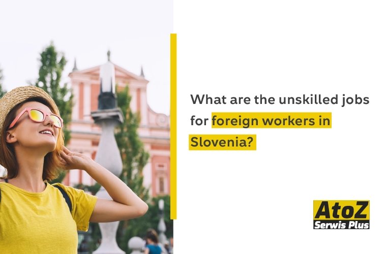 what-are-the-unskilled-jobs-for-foreign-workers-in-slovenia.jpg